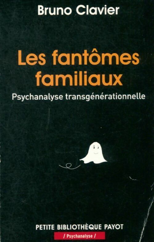 Livrenpoche : Les fantômes familiaux - Bruno Clavier - Livre