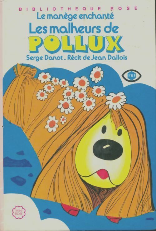 Livrenpoche : Les malheurs de Pollux - Serge Danot, Jean Dallois - Livre