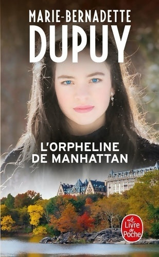 Livrenpoche : L'orpheline de Manhattan Tome I - Marie-Bernadette Dupuy - Livre