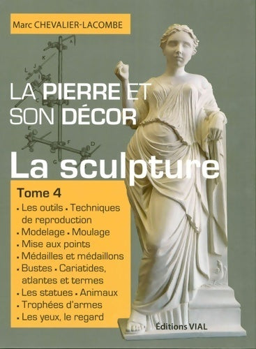 Livrenpoche : La pierre et son décor Tome IV : La sculpture - Marc Chevalier-Lacombe - Livre