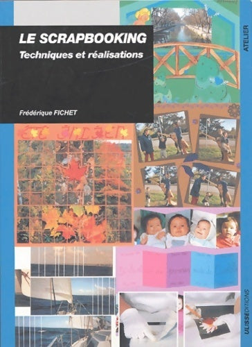 Livrenpoche : Scrapbooking. Technique et réalisation - Frédérique Fichet - Livre