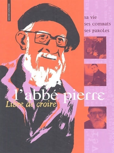 Livrenpoche : L'Abbé pierre Libre de croire - Jean-Michel Billioud - Livre