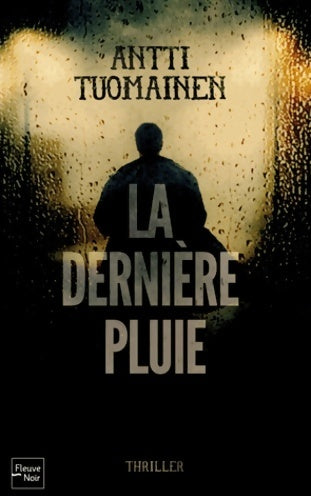 Livrenpoche : La dernière pluie - Antti Tuomainen - Livre