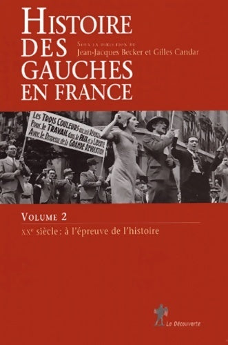 Histoire des gauches en France Tome II - Gilles Candar - Livre
