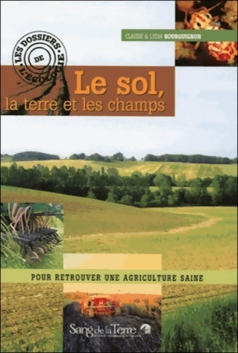 Livrenpoche : Le sol, la terre et les champs - Claude Bourguignon - Livre