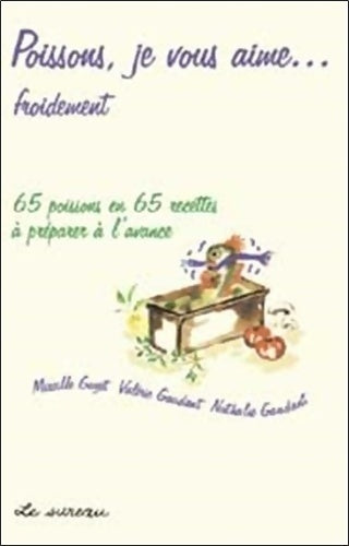Livrenpoche : Poissons, je vous aime... 65 poissons en 65 recettes - Mireille Gayet - Livre
