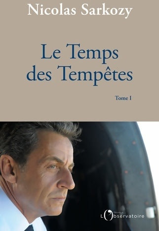 Livrenpoche : Le temps des tempêtes Tome I - Nicolas Sarkozy - Livre