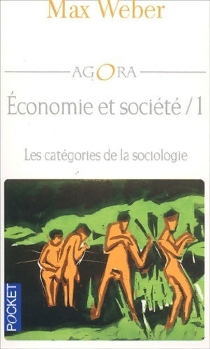 Livrenpoche : Economie et société Tome I : Les catégories de la sociologie - Max Weber - Livre