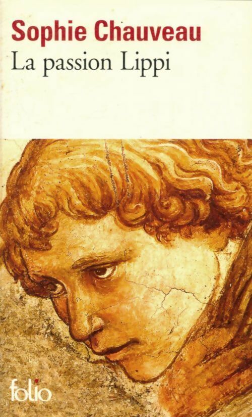 Livrenpoche : La passion Lippi - Sophie Chauveau - Livre