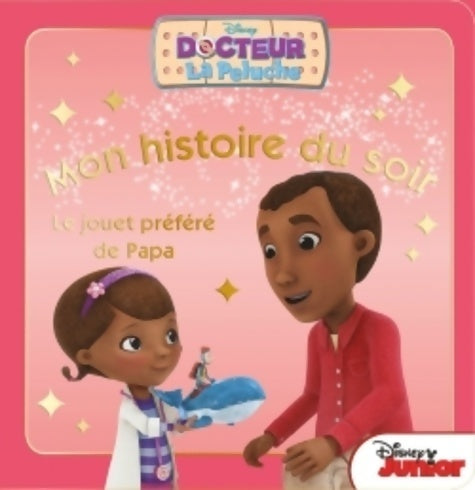 Livrenpoche : Docteur La Peluche : Le jouet préféré de papa - Collectif - Livre