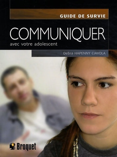 Livrenpoche : Communiquer avec votre adolescent - Debra Hapenny Ciavola - Livre