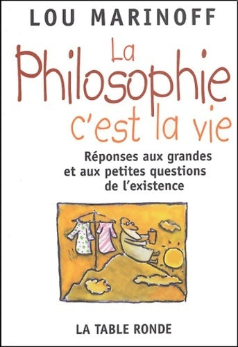 La philosophie c'est la vie - Lou Marinoff - Livre