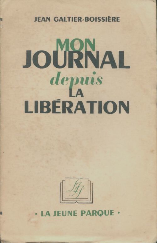 Mon journal depuis la libération - Jean Galtier-Boissière - Livre