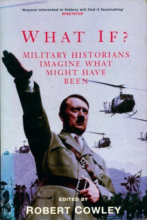 Livrenpoche : What if ? Military historians imagine what might have been - Robert Cowley - Livre