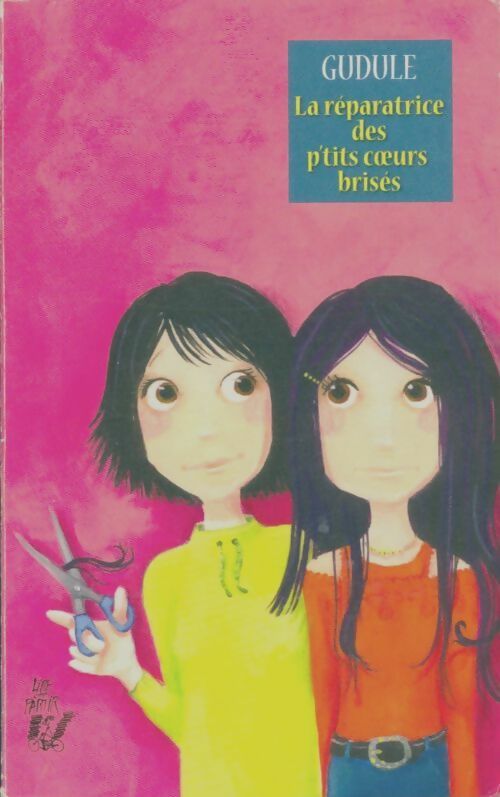 Livrenpoche : La réparatrice des p'tits coeurs brisés - Gudule - Livre