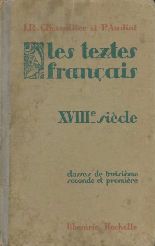 Livrenpoche : Les textes français XVIIIe siècle. Classes de 3e, seconde et première - J.R. Chevaillier, P. Audiat - Livre