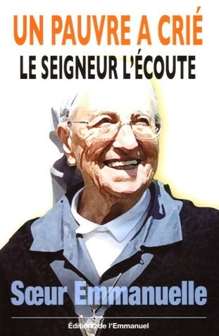 Livrenpoche : Un pauvre a crié, le seigneur l'écoute - Soeur Emmanuelle - Livre