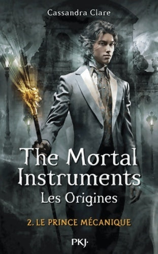 Livrenpoche : The mortal instruments, les origines Tome II : Le prince mécanique - Cassandra Clare - Livre