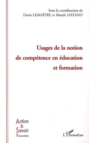 Livrenpoche : Usage de la notion de compétence en éducation et formation - Denis Lemaître, Maude Hatano - Livre