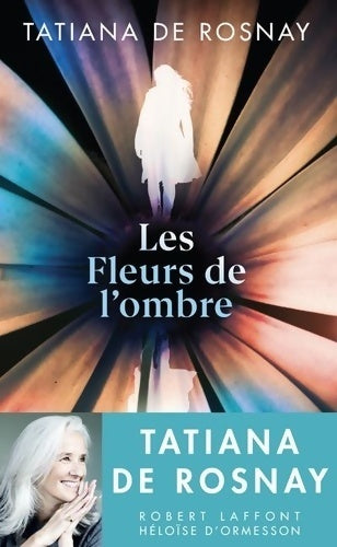 Livrenpoche : Les fleurs de l'ombre - Tatiana De Rosnay - Livre