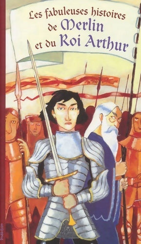 Livrenpoche : Les fabuleuses histoires de Merlin et du roi Arthur - Gilles Massardier - Livre