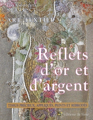 Livrenpoche : Reflets d'or et d'argent. Art textile - Ina-Georgeta Statescu - Livre