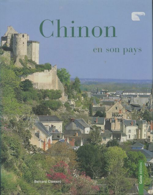 Livrenpoche : Chinon en son pays - Bernard Clement - Livre