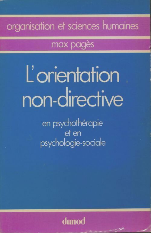 L'orientation non-directive en en psychothérapie et en psychologie sociale - Max Pagès - Livre