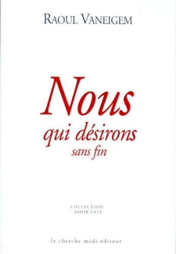Livrenpoche : Nous qui désirons sans fin - Raoul Vaneigem - Livre