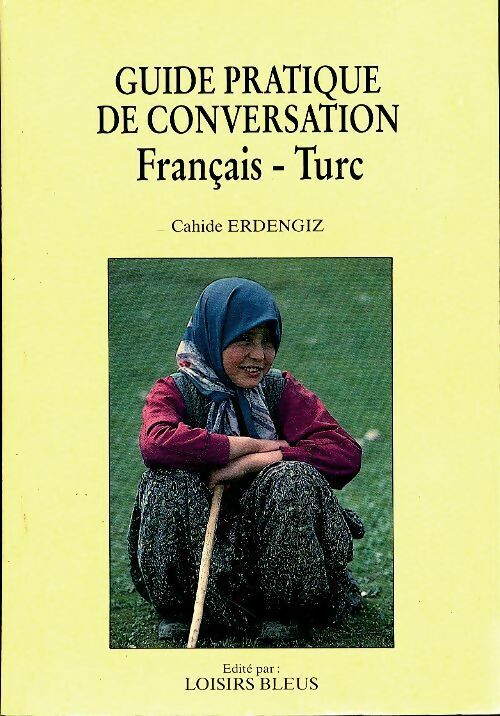Livrenpoche : Guide pratique de conversation français-turc - Cahide Erdengiz - Livre