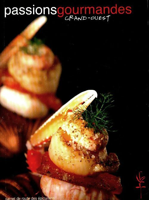 Livrenpoche : Passions gourmandes grand-ouest 2011 - Collectif - Livre