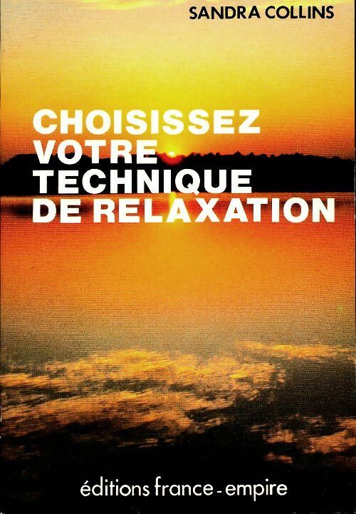 Livrenpoche : Choisissez votre technique de relaxation : La détente sensuelle - Sandra Collins - Livre