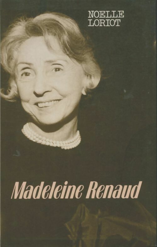 Livrenpoche : Madeleine Renaud - Noëlle Loriot - Livre