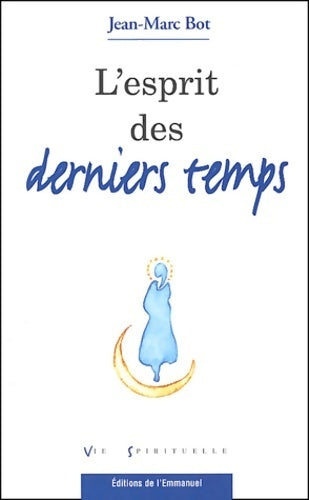 Livrenpoche : L'esprit des derniers temps - Jean-Marc Bot - Livre