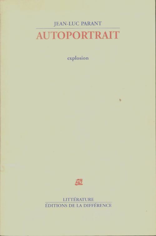 Livrenpoche : Autoportrait : Explosion - Jean-Luc Parant - Livre