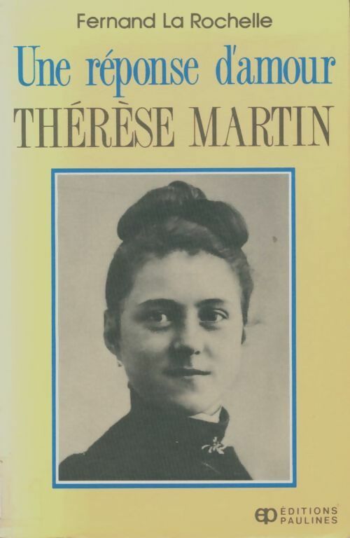 Livrenpoche : Une réponse d'amour : Thérèse Martin - Fernand La Rochelle - Livre