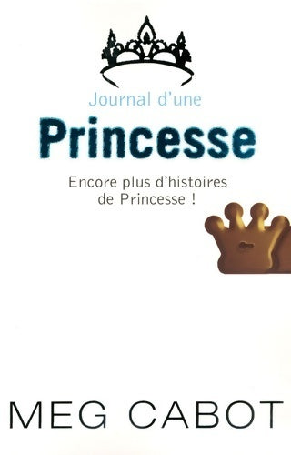 Livrenpoche : Journal d'une princesse. Encore plus d'histoires de princesse - Meg Cabot - Livre