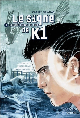 Livrenpoche : Le signe de k1 Tome I : Le protocole de nod - Claire Gratias - Livre