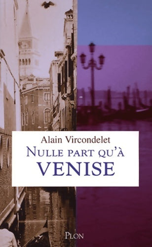 Livrenpoche : Nulle part qu'à Venise - Alain Vircondelet - Livre