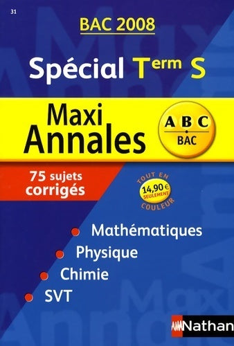 Livrenpoche : Maxi annales spécial Terminale S : Sujets corrigés 2008 - Dominique Besnard - Livre