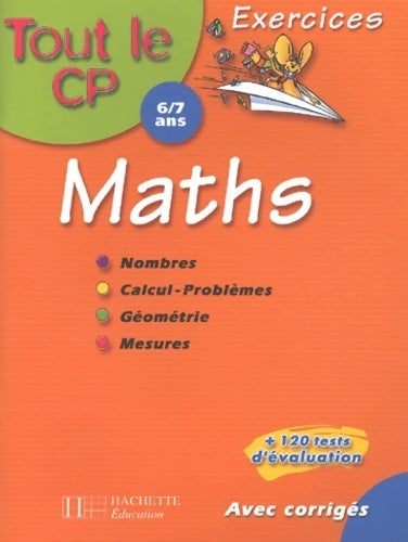 Livrenpoche : Tout le CP : Mathématiques - 6-7 ans (exercices + corrigés + 120 tests d'évaluation) - Daniel Berlion - Livre