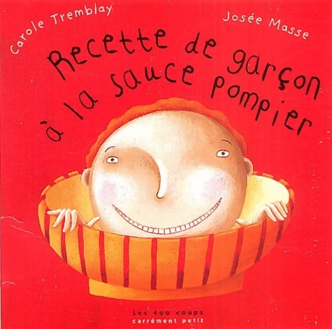 Livrenpoche : Recette de garçons à la sauce pompier - Carole Tremblay - Livre