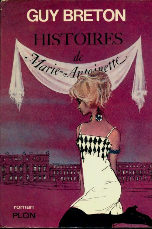 Livrenpoche : Histoires de Marie-Antoinette - Guy Breton - Livre
