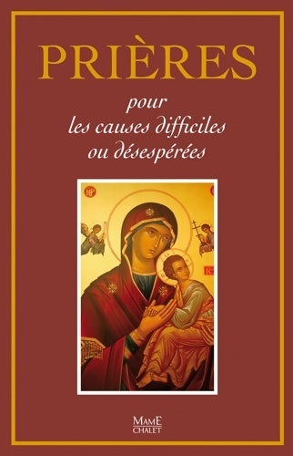 Prières pour les causes difficiles ou désespérées - Collectif - Livre
