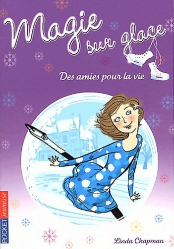 Livrenpoche : Magie sur glace Tome II : Des amies pour la vie - Linda Chapman - Livre