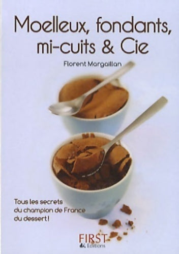 Livrenpoche : Moelleux, fondants mi-cuits & cie - Florent Margaillan - Livre