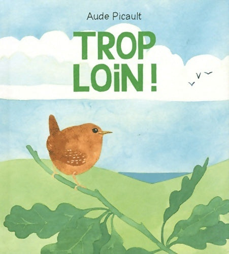 Livrenpoche : Trop loin ! - Aude Picault - Livre