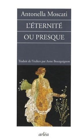 Livrenpoche : L'éternité ou presque - Antonella Moscati - Livre