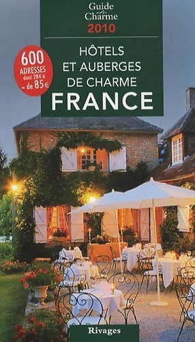Livrenpoche : Hôtels et auberges de charme en France 2010 - Jean De Beaumont - Livre
