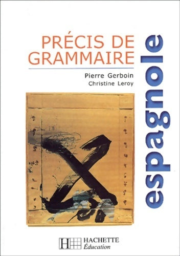 Livrenpoche : Précis de grammaire espagnole - Pierre Gerboin - Livre